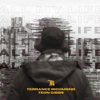 All My Life (feat. Teon Gibbs) - Single - Terrance Richmond