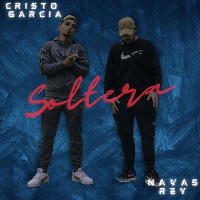 Soltera (feat. Navas Rey) - Single