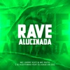 Rave Alucinada (feat. Dj Kaue Da ZO) - Single