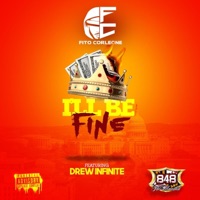 I'll Be Fine (feat. Drew Infinite) - Single - Fito Corleone