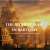 The Richest Man in Babylon - George S. Clason