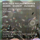 The John Adams Edition, Vol. 1: Harmonielehre, Short Ride in a Fast Machine & City Noir