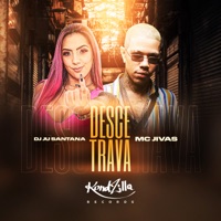 Desce Trava - Single - Dj Ju Santana & MC Jivas