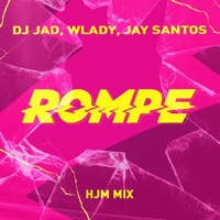 Rompe (HJM Mix) - Single - DJ Jad, Wlady & Jay Santos