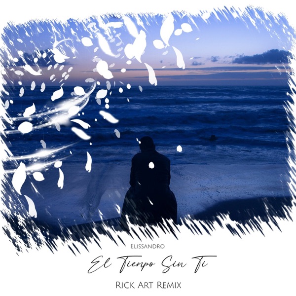 El Tiempo Sin Ti (Rick Art Remix) - Single