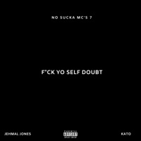 F*ck Yo Self Doubt - Single - Jehmal Jones