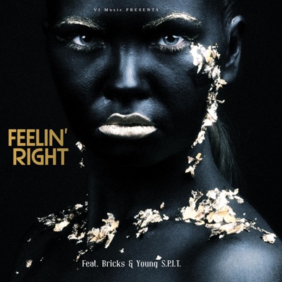Feelin' Right (feat. Bricks & Young S.P.I.T.) - Single