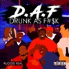 D.A.F (Drunk as F***) - Single