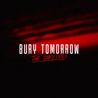 The Grey (VIXI) - Single - Bury Tomorrow
