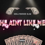 He Ain't Like Me - Single