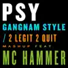 Gangnam Style / 2 Legit 2 Quit Mashup