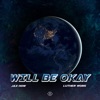 Will Be Okay (feat. Luther Wong) - Single