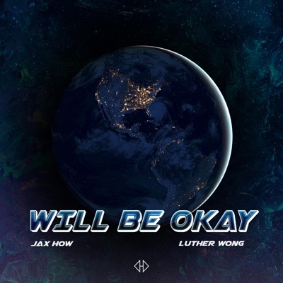 Will Be Okay (feat. Luther Wong) - Single