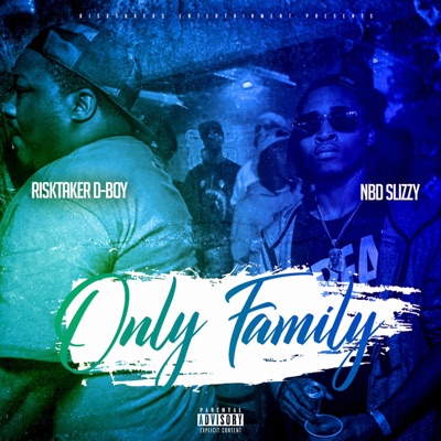 ONLY FAMILY (feat. NBD SLIZZY) - Single