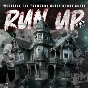 Run Up (Remix) [feat. YoungBoy Never Broke Again] - Single