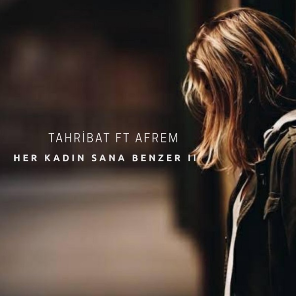 Her Kadın Sana Benzer, Pt. 2 (feat. Afrem)