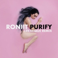 Purify (Lektrique Remix) - Single - Roniit & Lektrique