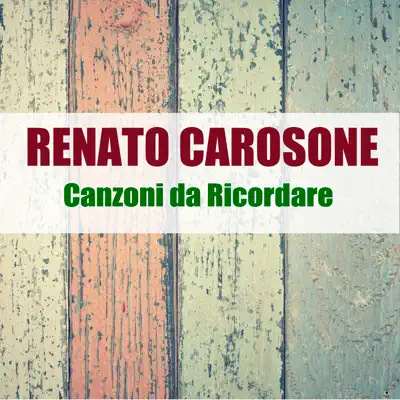 Canzoni da Ricordare (Remastered) - Renato Carosone Canzoni da Ricordare (Remastered) - Renato Carosone