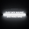 Say My Name - Single