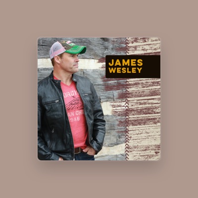 Listen to James Wesley, watch music videos, read bio, see tour dates & more!