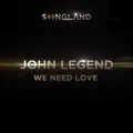 We Need Love