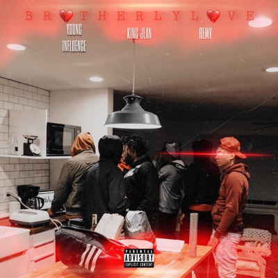 Brotherly Love (feat. King Jean & Fa$tLife Remy) - Single