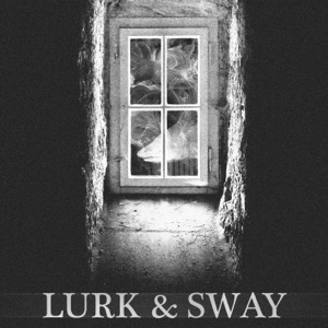 Lurk & Sway EP