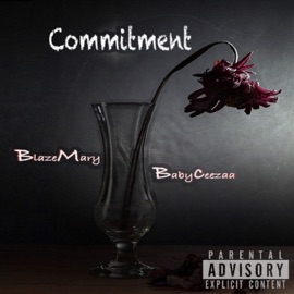 Commitment (feat. Blaze Mary) Babyceezaa