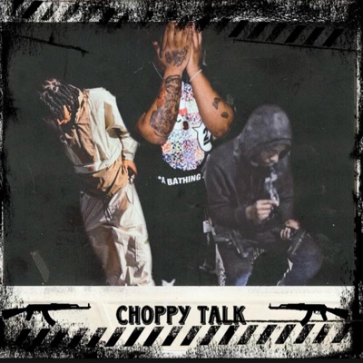 Choppy Talk (feat. Rellfrm31 & SchemeTeam Jay) - Single