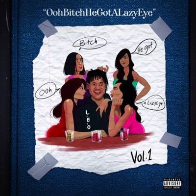 OohBitchHeGotalazyeye, Vol. 1