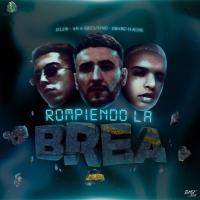 Rompiendo la Brea (feat. Jibaro Hache & Aka Ejecutivo) - Single