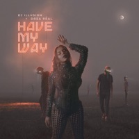 Have My Way - Single - Dj Illusion & Drea Réal