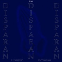 Disparan (feat. Escobar449) - Single - P. Padrino