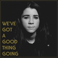 We've Got a Good Thing Going - Single