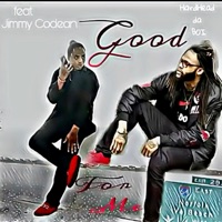 Good for Me (feat. Jimmy Codean) - Single - Hardhead Da BOI