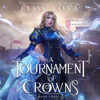 A Tournament of Crowns: A Trial of Sorcerers, Book 3 (Unabridged) - Elise Kova