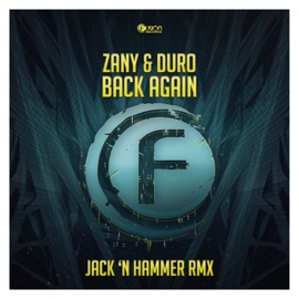Back Again (Jack 'n Hammer Remix Edit) Zany, Duro & Jack 'N Hammer