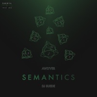 Semantics (feat. Dj Suede the Remix God) [Remix] - Single - Awlyver