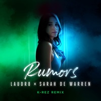 Rumors (K - Rez Remix) - Single - Laudr8, Sarah de Warren & K-Rez