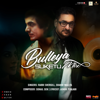 Bulleya (From "Romeo Akbar Walter - Raw") [Suketu Mix] - Sohail Sen, Rabbi Shergill & Shahid Mallya