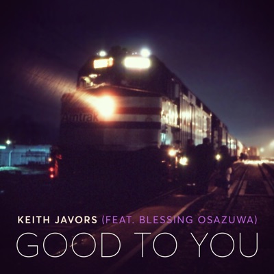 Good to You (feat. Blessing Osazuwa) - Single