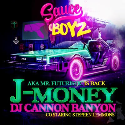 Sauce Boyz (feat. DJ Cannon Banyon & Stephen Lemmons) - EP