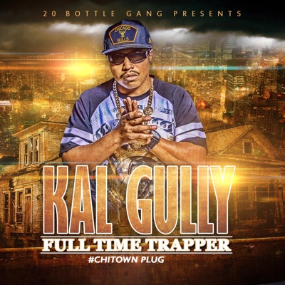 Full Time Trapper #ChitownPlug