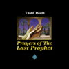 Prayers of the Last Prophet - Yusuf Islam