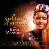 Sultans of String - I Am a Refugee feat. Ifrah Mansour