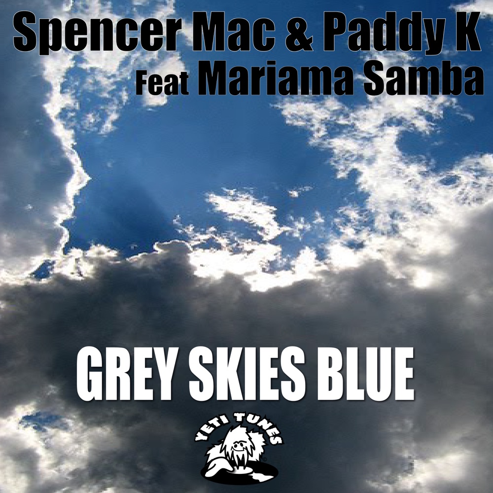 Обложка альбома «Grey Skies Blue (feat. Mariama Samba) - Single» — Spencer Mac & Paddy K
