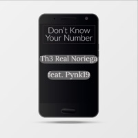 Don't Know Your Number (feat. Pynk19) - Single - Th3 Real Noriega