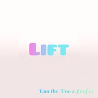 Lift (feat. LeeLei) - Single - Una the Uno