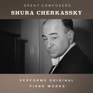 Shura Cherkassky Performs Original Piano Works - EP