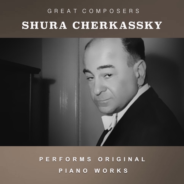 Shura Cherkassky Performs Original Piano Works - EP